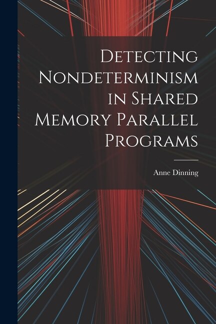 Couverture_Detecting Nondeterminism in Shared Memory Parallel Programs