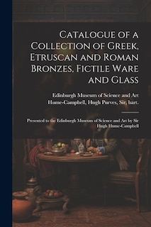 Front cover_Catalogue of a Collection of Greek, Etruscan and Roman Bronzes, Fictile Ware and Glass