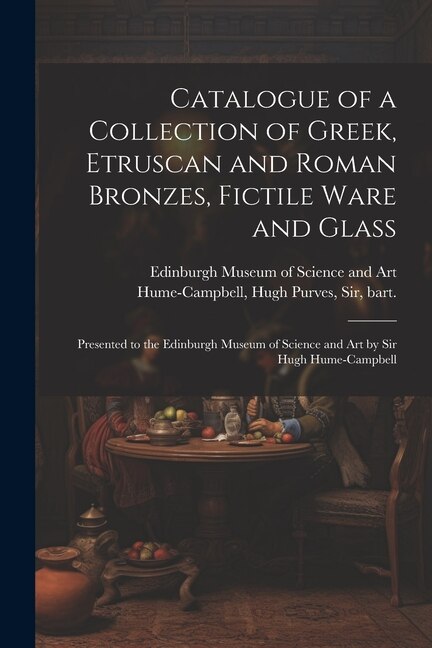 Front cover_Catalogue of a Collection of Greek, Etruscan and Roman Bronzes, Fictile Ware and Glass