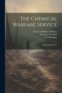 Front cover_The Chemical Warfare Service
