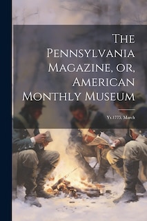 Front cover_The Pennsylvania Magazine, or, American Monthly Museum