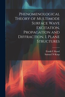 Couverture_Phenomenological Theory of Multimode Surface Wave Excitation, Propagation and Diffraction. I. Plane Structures