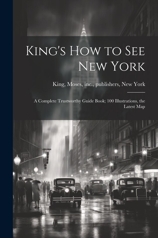 Front cover_King's how to see New York; a Complete Trustworthy Guide Book; 100 Illustrations, the Latest Map