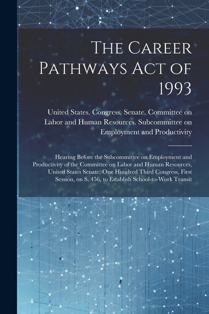 Front cover_The Career Pathways Act of 1993