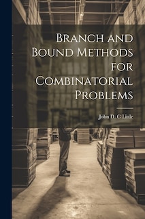 Branch and Bound Methods for Combinatorial Problems