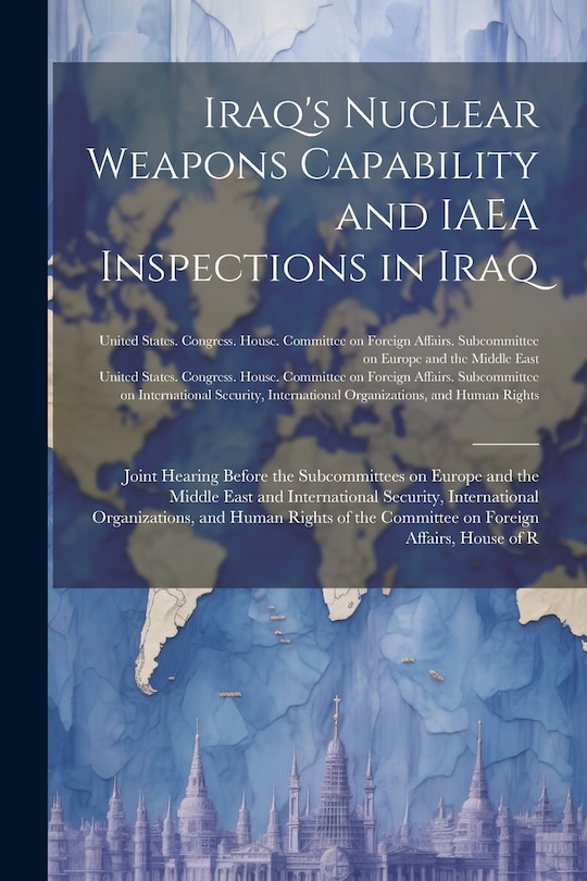 Couverture_Iraq's Nuclear Weapons Capability and IAEA Inspections in Iraq