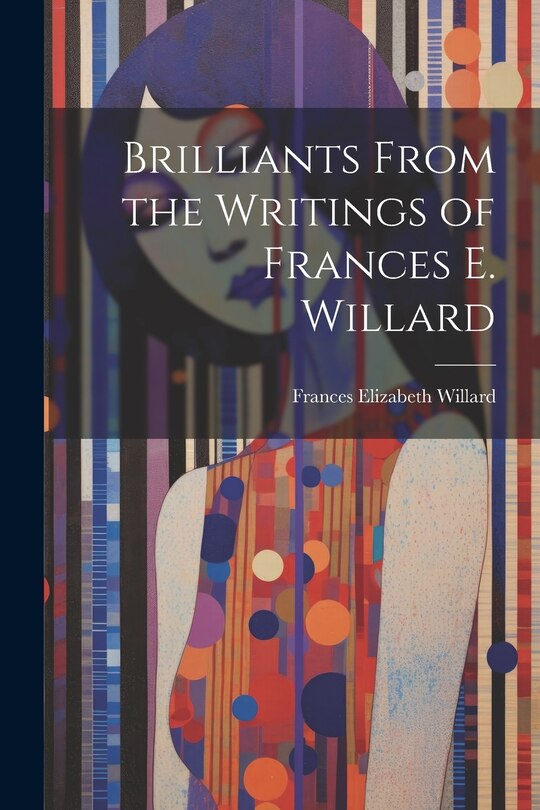 Front cover_Brilliants From the Writings of Frances E. Willard