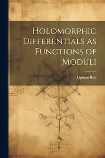 Couverture_Holomorphic Differentials as Functions of Moduli