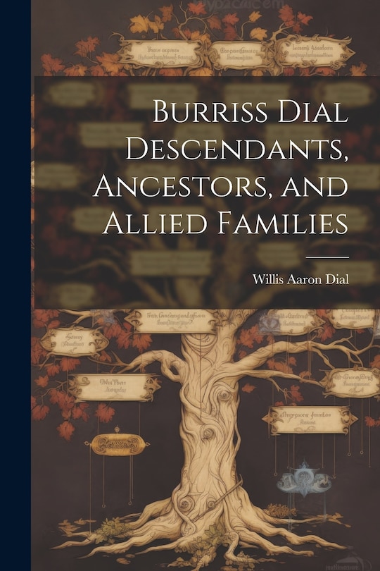 Couverture_Burriss Dial Descendants, Ancestors, and Allied Families