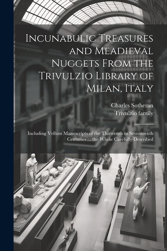 Couverture_Incunabulic Treasures and Meadieval Nuggets From the Trivulzio Library of Milan, Italy