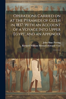 Front cover_Operations Carried on at the Pyramids of Gizeh in 1837