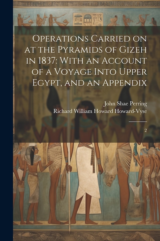 Front cover_Operations Carried on at the Pyramids of Gizeh in 1837