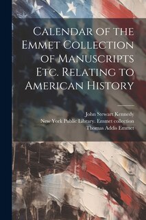 Front cover_Calendar of the Emmet Collection of Manuscripts etc. Relating to American History