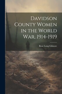 Couverture_Davidson County Women in the World war, 1914-1919