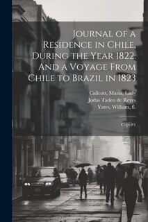 Front cover_Journal of a Residence in Chile, During the Year 1822. And a Voyage From Chile to Brazil in 1823