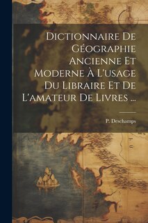 Front cover_Dictionnaire de géographie ancienne et moderne à l'usage du libraire et de l'amateur de livres ...