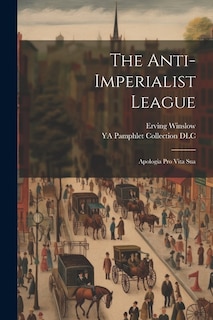 The Anti-Imperialist League; Apologia pro Vita Sua