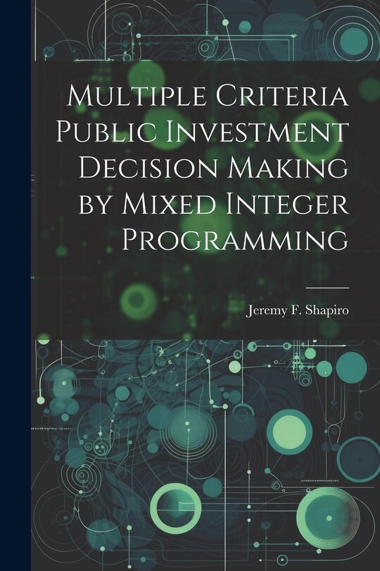 Front cover_Multiple Criteria Public Investment Decision Making by Mixed Integer Programming