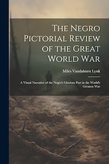 Couverture_The Negro Pictorial Review of the Great World War; a Visual Narrative of the Negro's Glorious Part in the World's Greatest War