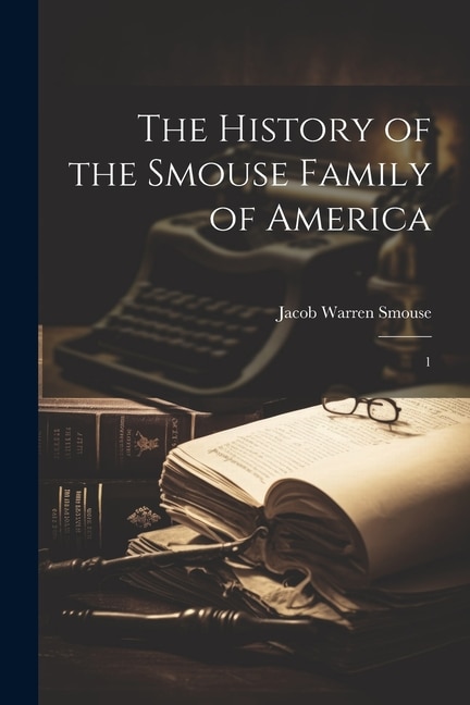 Front cover_The History of the Smouse Family of America