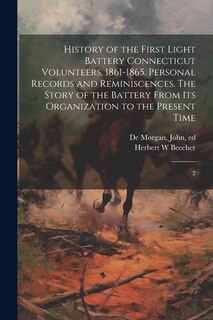 Couverture_History of the First Light Battery Connecticut Volunteers, 1861-1865. Personal Records and Reminiscences. The Story of the Battery From its Organization to the Present Time