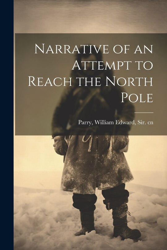 Front cover_Narrative of an Attempt to Reach the North Pole