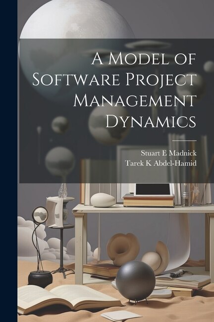 Front cover_A Model of Software Project Management Dynamics