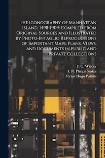 Front cover_The Iconography of Manhattan Island, 1498-1909