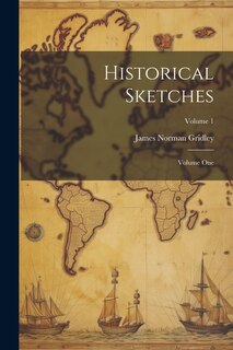 Couverture_Historical Sketches; Volume One; Volume 1