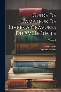 Front cover_Guide de L'amateur de Livres à Gravures du XVIIIe Siècle; Volume 2