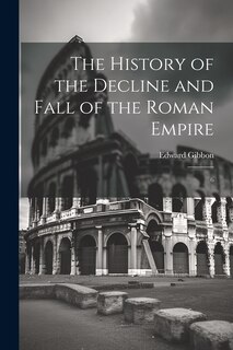 Front cover_The History of the Decline and Fall of the Roman Empire