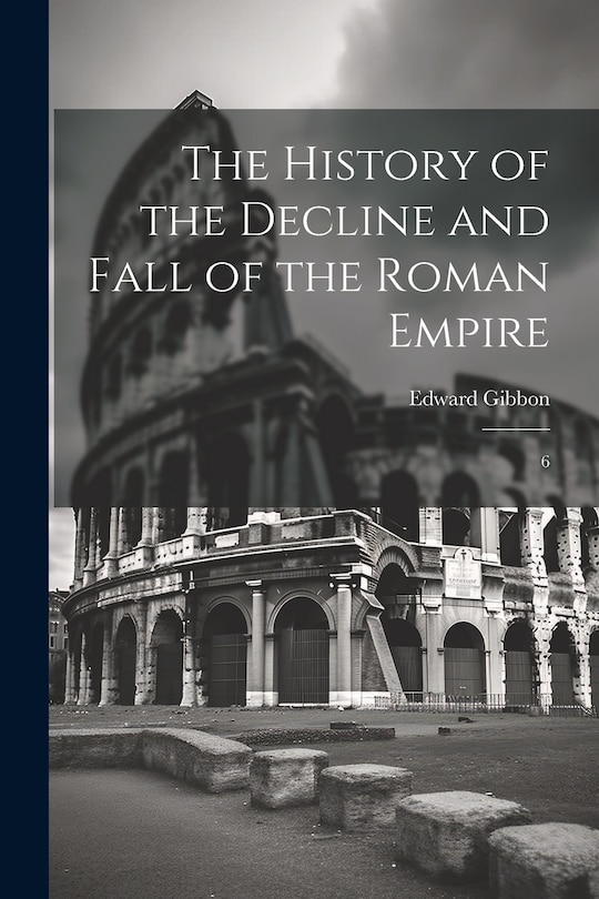 Front cover_The History of the Decline and Fall of the Roman Empire