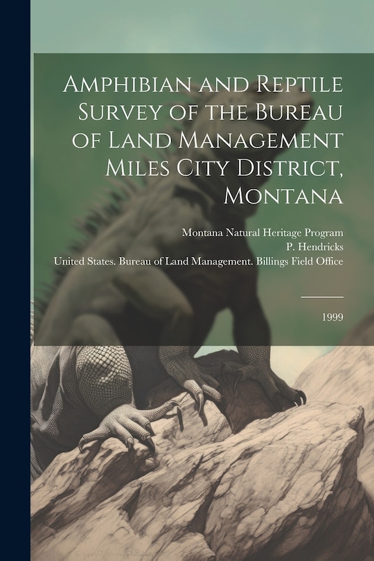 Front cover_Amphibian and Reptile Survey of the Bureau of Land Management Miles City District, Montana