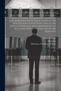 Front cover_Election Laws of the State of Montana, 1971 Supplement