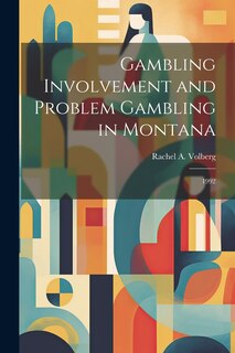 Front cover_Gambling Involvement and Problem Gambling in Montana