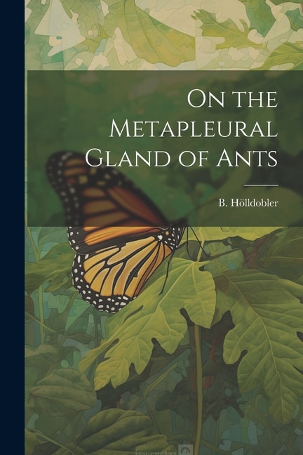 Couverture_On the Metapleural Gland of Ants