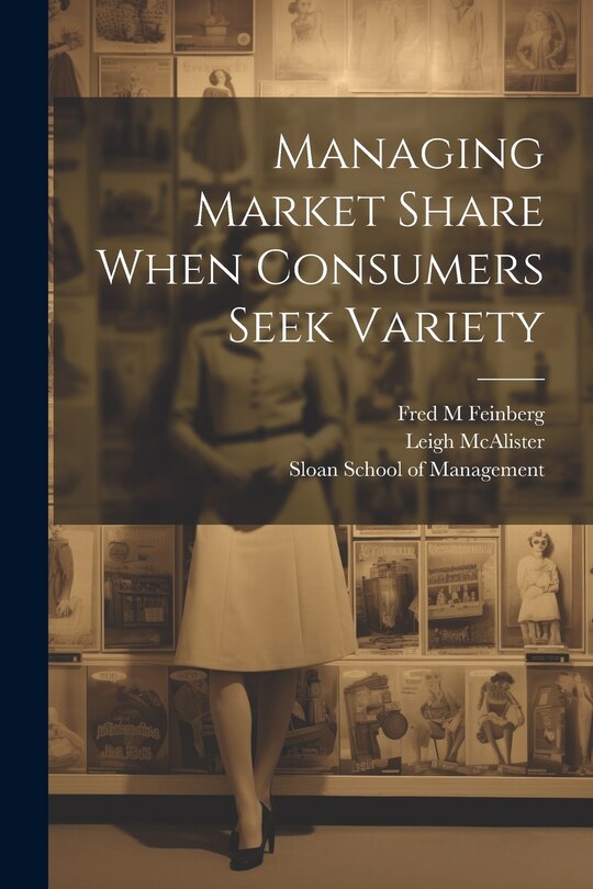 Front cover_Managing Market Share When Consumers Seek Variety