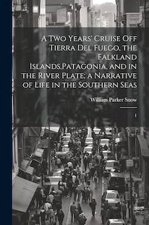 Couverture_A two Years' Cruise off Tierra del Fuego, the Falkland Islands, Patagonia, and in the River Plate; a Narrative of Life in the Southern Seas