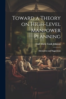 Couverture_Toward a Theory on High-level Manpower Planning