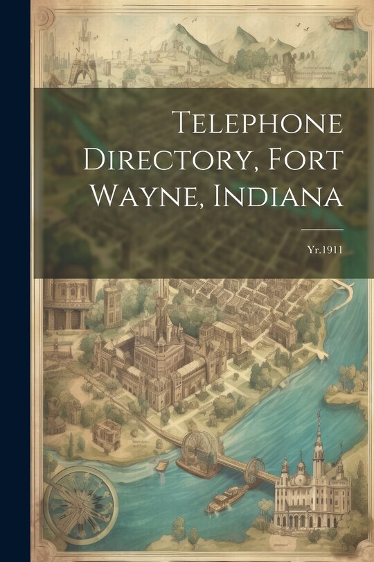 Front cover_Telephone Directory, Fort Wayne, Indiana