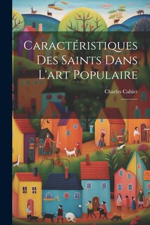 Front cover_Caractéristiques des saints dans l'art populaire