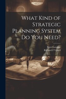 Front cover_What Kind of Strategic Planning System do you Need?