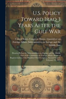 Front cover_U.S. Policy Toward Iraq 3 Years After the Gulf War