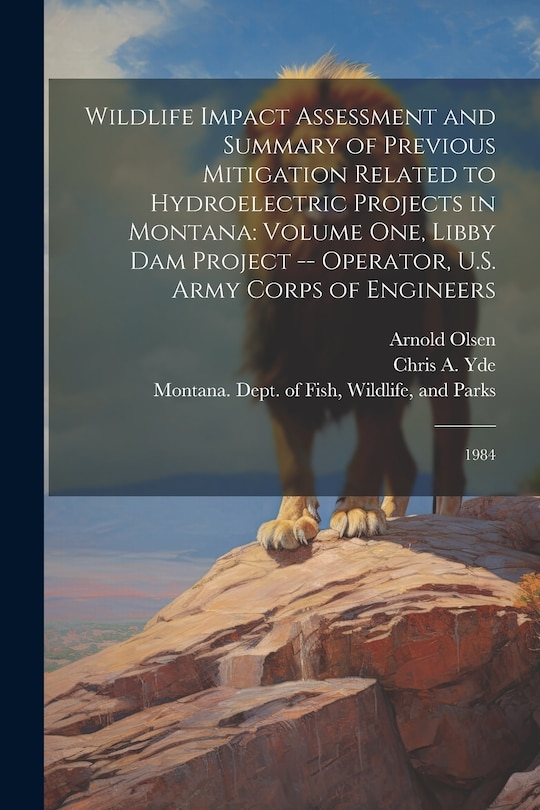 Front cover_Wildlife Impact Assessment and Summary of Previous Mitigation Related to Hydroelectric Projects in Montana