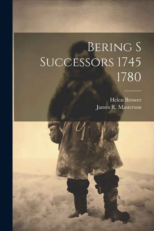 Front cover_Bering S Successors 1745 1780