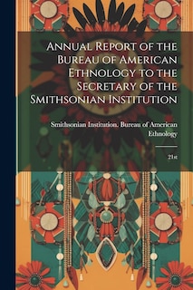 Front cover_Annual Report of the Bureau of American Ethnology to the Secretary of the Smithsonian Institution
