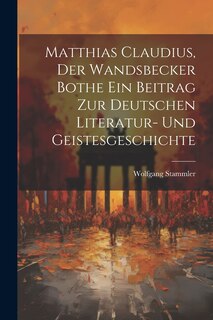 Couverture_Matthias Claudius, der Wandsbecker Bothe ein Beitrag zur deutschen Literatur- und Geistesgeschichte