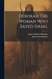 Deborah The Woman Who Saved Israel