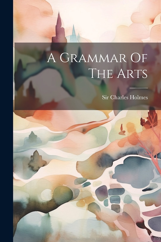Front cover_A Grammar Of The Arts