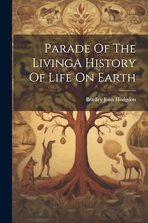 Front cover_Parade Of The LivingA History Of Life On Earth